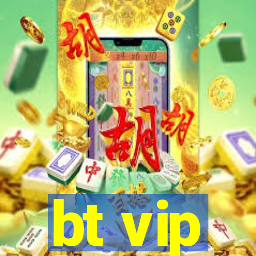 bt vip